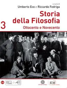 Umberto Eco e Riccardo Fedriga - Storia della filosofia. Vol. 3. Ottocento e Novecento (2014)