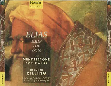 Felix Mendelssohn Bartholdy - Helmuth Rilling / Bach-Collegium Stuttgart - Elias (1994, hänssler classics # CD 98.928)