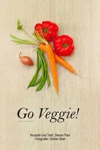 Go Veggie! Die neue vegetarische Küche (Repost)