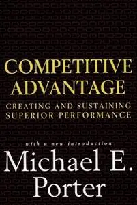 «Competitive Advantage» by Michael E. Porter