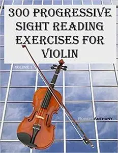 300 Progressive Sight Reading Exercises for Violin