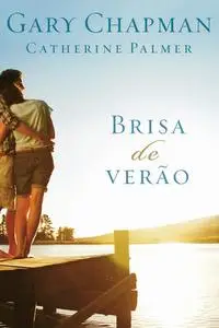 «Brisa de verão» by Catherine Palmer, Gary Chapman