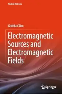 Electromagnetic Sources and Electromagnetic Fields