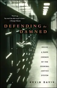 «Defending the Damned: Inside Chicago's Cook County Public Defender's Office» by Kevin Davis
