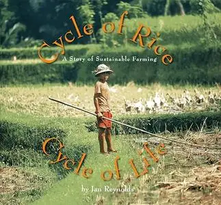 Cycle of Rice, Cycle of Life: A Story of Sustainable Farming