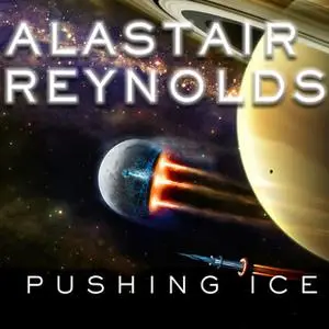 «Pushing Ice» by Alastair Reynolds