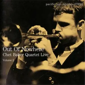 Chet Baker - Out Of Nowhere, Chet Baker Quartet Live, Volume 2 (1954) {Pacific Jazz 27693 rel 2001}