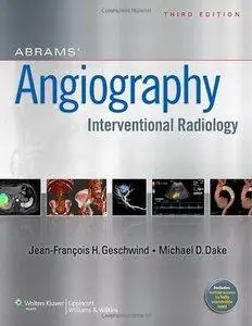 Abrams Angiography: Interventional Radiology (3rd Revised edition) (Repost)