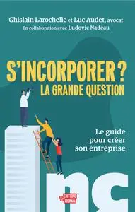 Luc Audet, Ghislain Larochelle, Ludovic Nadeau, "S'incorporer ? La grande question"