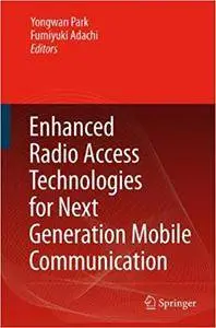 Enhanced Radio Access Technologies for Next Generation Mobile Communication (Repost)