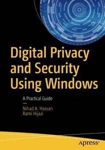 Digital Privacy and Security Using Windows: A Practical Guide [Repost]