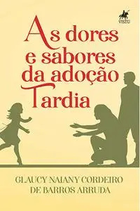 «As dores e sabores da adoção tardia» by Glaucy Naiany Cordeiro de Barros Arruda