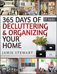 365 Days of Decluttering and Organizing Your Home