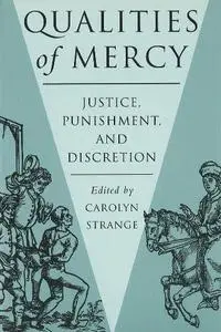 Qualities of Mercy: Justice, Punishment, and Discretion