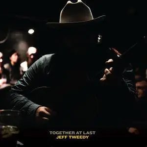 Jeff Tweedy - Together At Last (2017) [Official Digital Download]