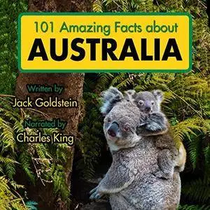 101 Amazing Facts About Australia [Audiobook]