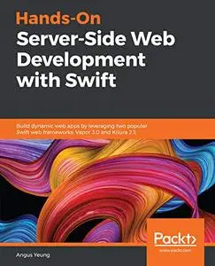 Hands-On Server-Side Web Development with Swift