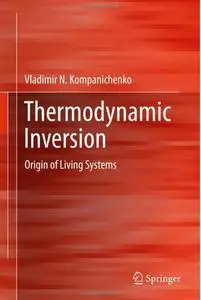 Thermodynamic Inversion: Origin of Living Systems [Repost]