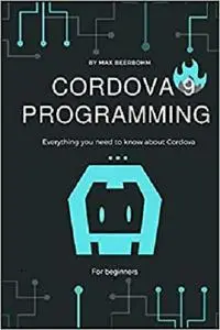 Cordova 9 Programming: Everything you need to know about Cordova