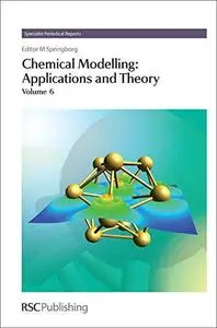 Chemical Modelling Applications and Theory, Volume 6