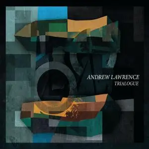Andrew Lawrence - Trialogue (2019)