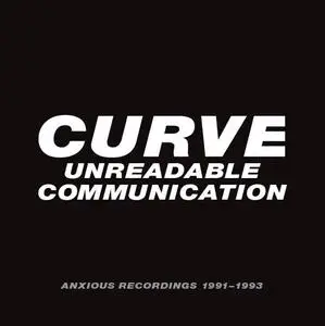 Curve - Unreadable Communication: Anxious Recordings 1991-1993 (2024)