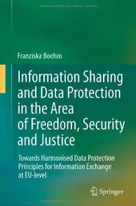 Information Sharing and Data Protection in the Area of Freedom, Security and Justice (repost)