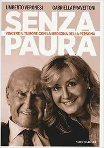 Umberto Veronesi, Gabriella Pravettoni - Senza paura