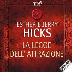 «La legge dell'attrazione» by Esther Hicks,Jerry Hicks