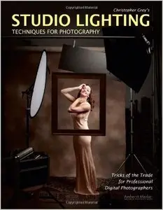 Christopher Grey, Christopher Grey's Studio Lighting Techniques for Photography  (Repost) 