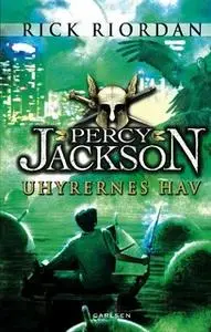 «Percy Jackson 2 – Uhyrernes hav» by Rick Riordan