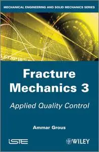 Applied Quality Control: Fracture Mechanics 3