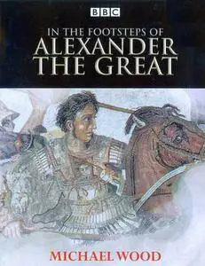 BBC - In the Footsteps of Alexander the Great (1997)