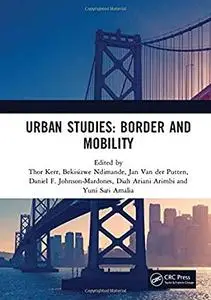Urban Studies: Border and Mobility by Thor Kerr, Bekisizwe Ndimande, et al.