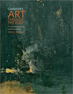 Gardner's Art through the Ages: A Concise Western History, 4th Edition