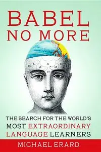 Babel No More: The Search for the World's Most Extraordinary Language Learners (repost)