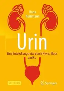 Urin - Eine Entdeckungsreise durch Niere, Blase und Co