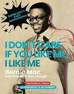 I Don't Care if You Like Me, I Like Me: Bernie Mac's Daily Motivational