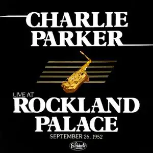 Charlie Parker - Live at Rockland Palace September 26, 1952 (2023) [Official Digital Download 24/96]