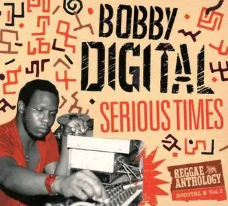 VA - Serious Times, Bobby Digital Reggae Anthology Vol 2 (2018)