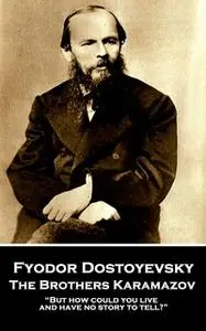 «The Brothers Karamazov» by Fyodor Dostoyevsky