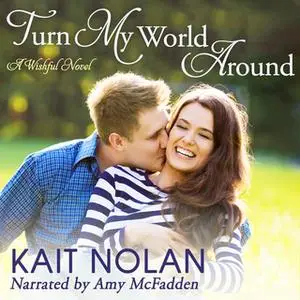 «Turn My World Around» by Kait Nolan