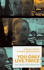 «You Only Live Twice» by Chase Joynt, Mike Hoolboom