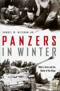 Panzers in Winter: Hitler's Army and the Battle of the Bulge (repost)