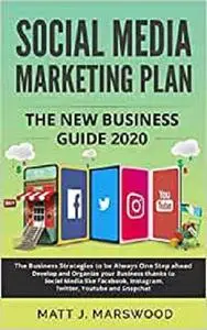 Social Media Marketing Plan: The New Business Guide 2020.