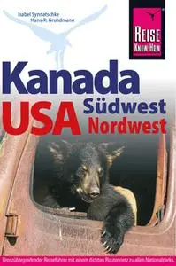 «Kanada Südwest / USA Nordwest» by Hans-R. Grundmann,Isabel Synnatschke