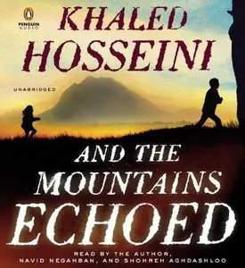 And the Mountains Echoed: A Novel (Audiobook) (Repost)