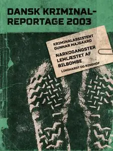 «Narkogangster lemlæstet af bilbombe» by Diverse,Diverse forfattere