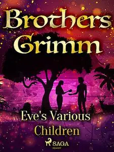 «Eve's Various Children» by Brothers Grimm