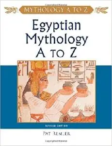 Egyptian Mythology A to Z Ed 3